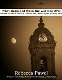 What Happened When the War Was Over by Rebecca Pawel