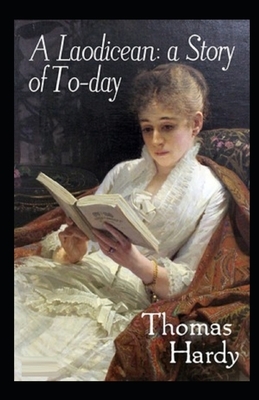 A Laodicean: a Story of To-day Illustrated by Thomas Hardy