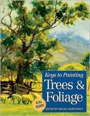 Keys to Painting Trees & Foliage by Rachel Rubin Wolf