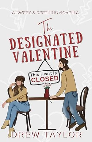 The Designated Valentine by Drew Taylor