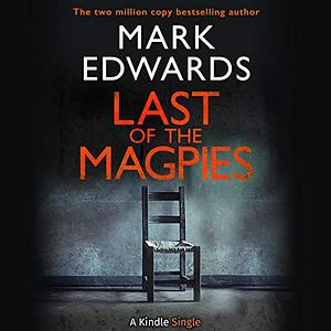 Last of the Magpies by Mark Edwards