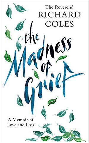 The Madness of Grief by Richard Coles