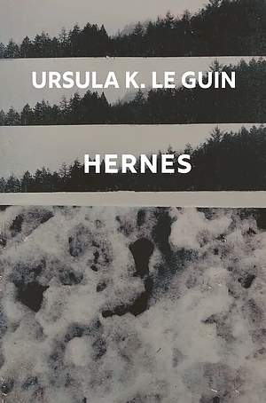 Hernes by Ursula K. Le Guin