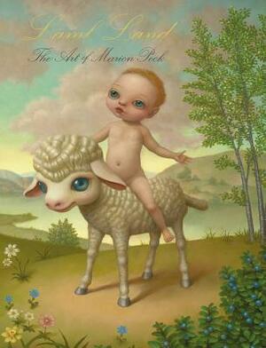 Lamb Land: The Art of Marion Peck by 