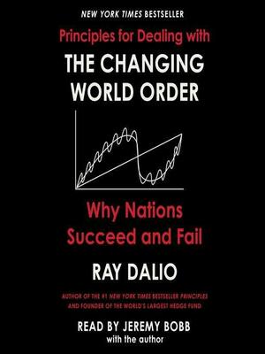 The Changing World Order: Why Nations Succeed or Fail by Ray Dalio