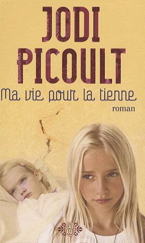 Ma Vie Pour La Tienne by Jodi Picoult
