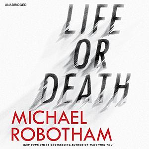 Life or Death by Michael Robotham