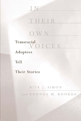 In Their Own Voices: Transracial Adoptees Tell Their Stories by Rhonda Roorda, Rita J. Simon
