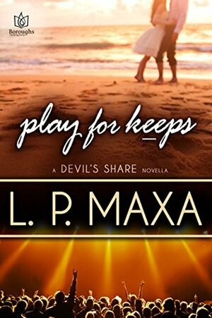 Play for Keeps by L.P. Maxa