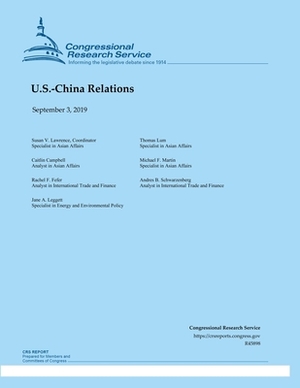 U.S.-China Relations by Caitlin Campbell, Jane A. Leggett, Rachel F. Fefer