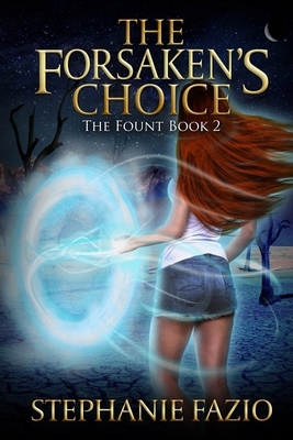 The Forsaken's Choice by Stephanie Fazio