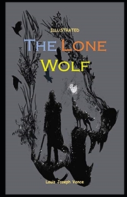 The Lone Wolf Illustrated by Louis Joseph Vance