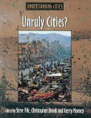 Unruly Cities?: Order/Disorder by Steve Pile