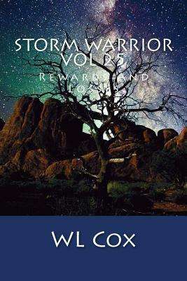 Storm Warrior Vol 25: Rewards And Losses by Wl Cox