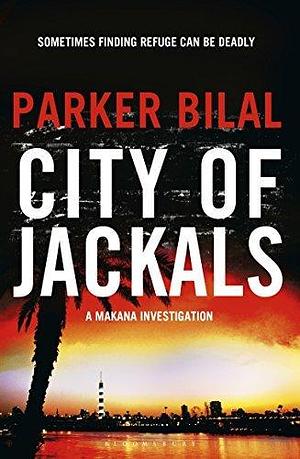 City of Jackals: A Makana Investigation by Parker Bilal, Parker Bilal