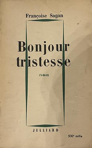 Bonjour Tristesse by Françoise Sagan