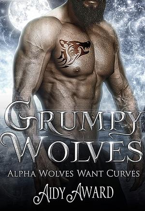 Grumpy Wolves: The Fate of the Wolf Guard Complete Series by Aidy Award
