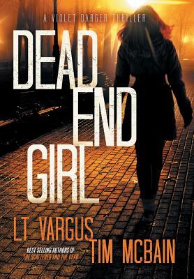 Dead End Girl by L.T. Vargus, Tim McBain