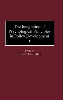 The Integration of Psychological Principles in Policy Development by Unknown