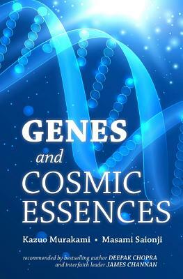 Genes and Cosmic Essences by Masami Saionji, Kazuo Murakami