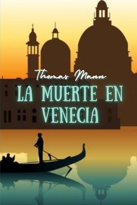 Muerte en Venecia by Thomas Mann