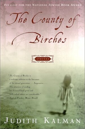 The County of Birches: Stories by Judith Kalman
