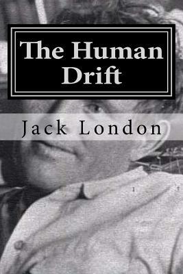 The Human Drift by Jack London