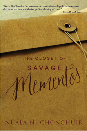 The Closet of Savage Mementos by Nuala Ní Chonchúir