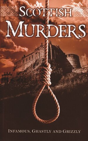 Scottish Murders by Lisa Wallis, Derek Wright