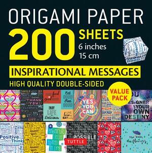 Origami Paper 200 Sheets Inspirational Messages 6" (15 CM): Tuttle Origami Paper: High-Quality Double Sided Origami Sheets Printed with 12 Different D by 