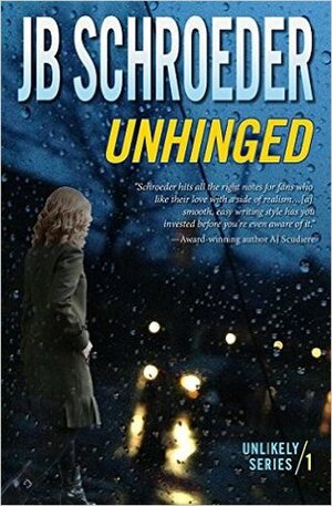 Unhinged by J.B. Schroeder