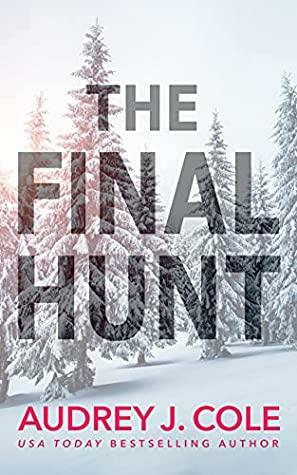 The Final Hunt by Audrey J. Cole