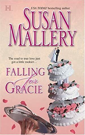 Falling For Gracie by Susan Mallery