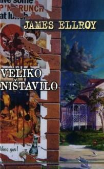 Veliko ništavilo by James Ellroy