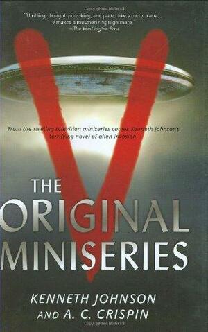 V: The Original Miniseries by A.C. Crispin, Kenneth C. Johnson