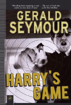 Harry's Game: A Thriller by Gerald Seymour