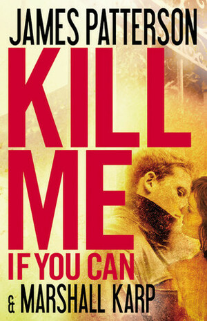 Kill Me If You Can by Marshall Karp, James Patterson