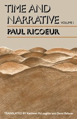 Time and Narrative, Volume 1 by Kathleen McLaughlin, David Pellauer, Paul Ricœur