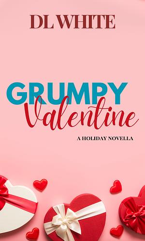 Grumpy Valentine by DL White