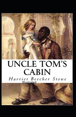 Beecher Stowe Uncle Toms Cabin Illustrated by Harriet Beecher Stowe