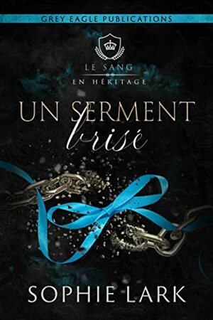 Un serment brisé by Sophie Lark