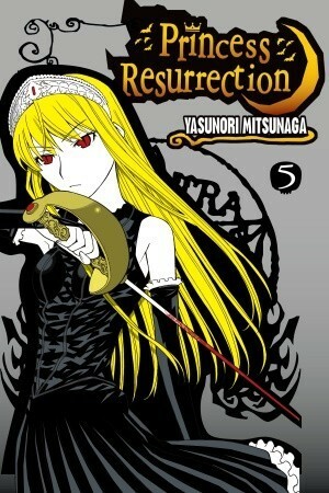 Princess Resurrection, Vol. 5 by Yasunori Mitsunaga