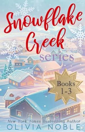 Snowflake Creek Series: Books 1-3 by Olivia Noble, Olivia Noble