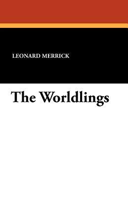 The Worldlings by Leonard Merrick
