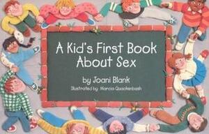 A Kid's First Book about Sex by Joani Blank, Marcia Quackenbush