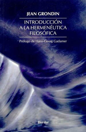 Introduccion a la Hermeneutica Filosofica by Jean Grondin