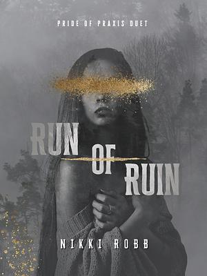Run of Ruin by Nikki Robb