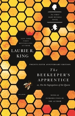 The Beekeeper's Apprentice: Or, on the Segregation of the Queen by Laurie R. King