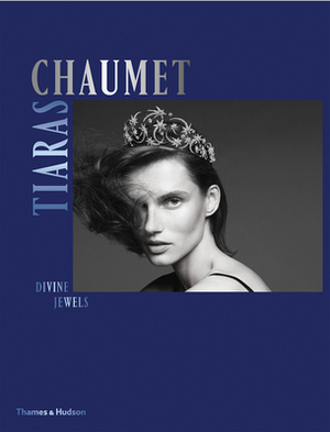 Chaumet: Tiaras by Clare Phillips, Natasha Fraser-Cavassoni
