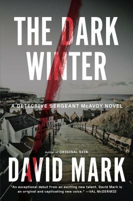 The Dark Winter: A Detective Sergeant McAvoy Novel by David Mark